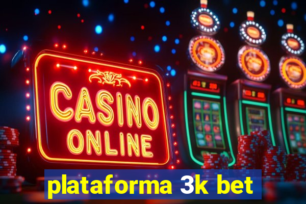 plataforma 3k bet