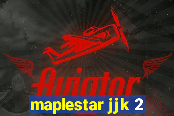maplestar jjk 2