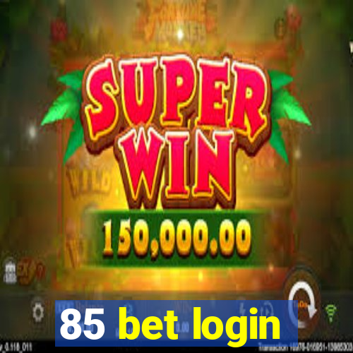 85 bet login