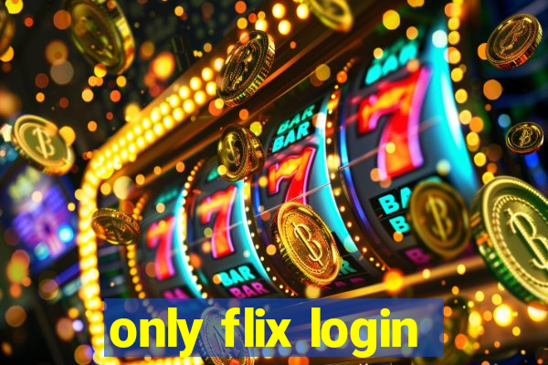 only flix login