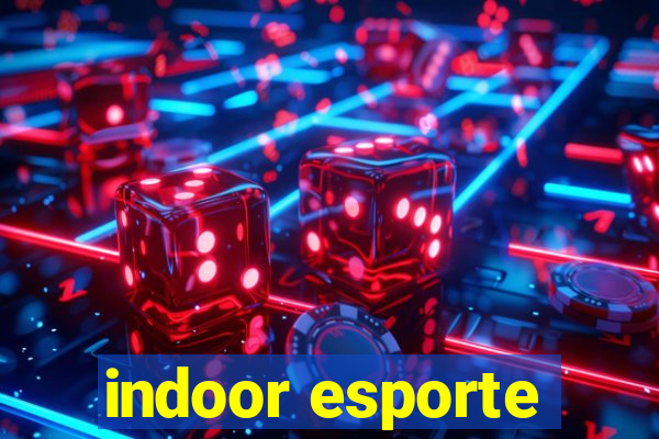 indoor esporte