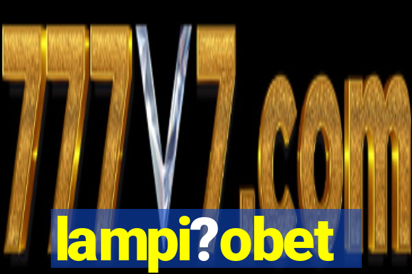 lampi?obet