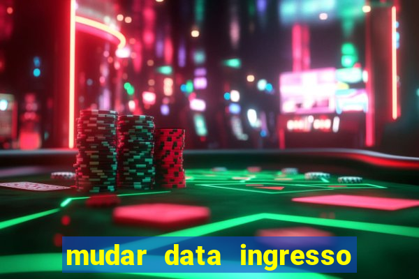 mudar data ingresso beto carrero
