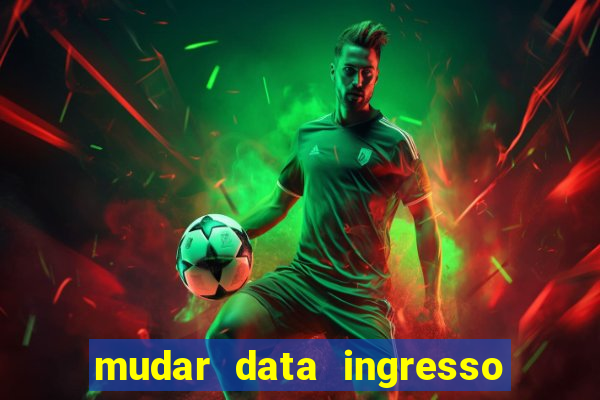 mudar data ingresso beto carrero