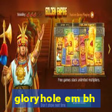 gloryhole em bh