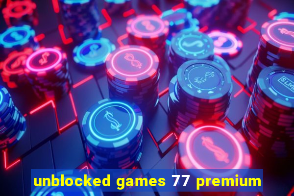 unblocked games 77 premium