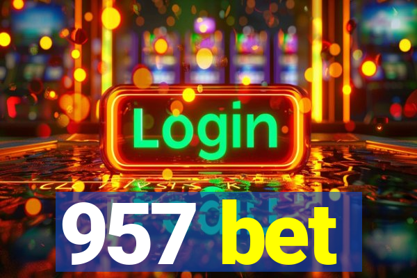 957 bet