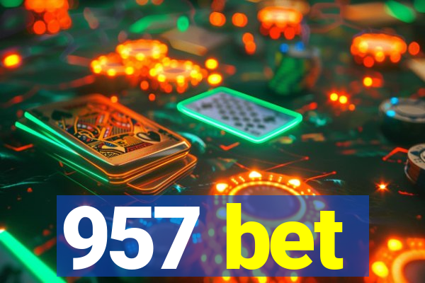 957 bet