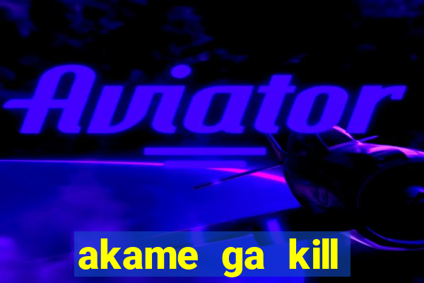 akame ga kill chelsea hentai