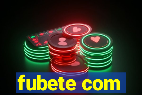 fubete com