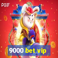 9000 bet vip