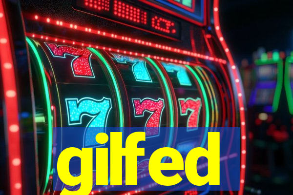 gilfed