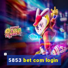 5853 bet com login