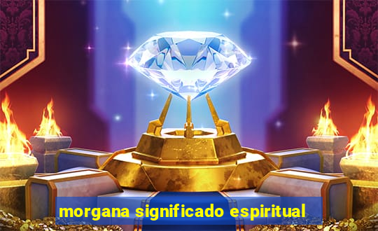morgana significado espiritual