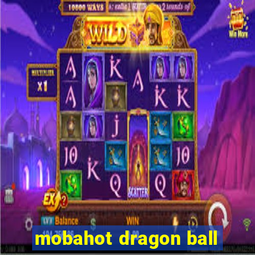 mobahot dragon ball