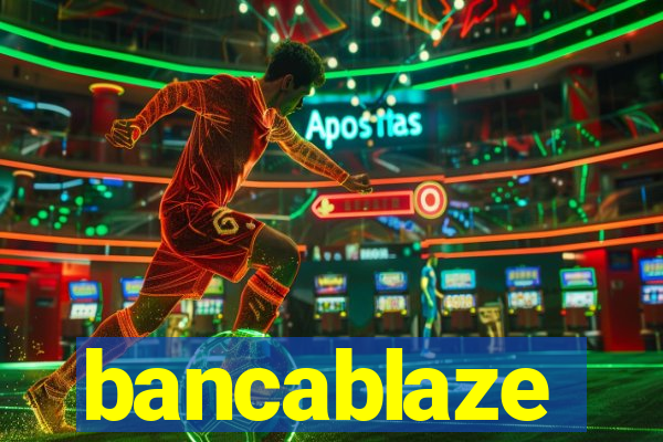 bancablaze