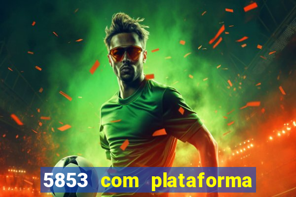 5853 com plataforma de jogos
