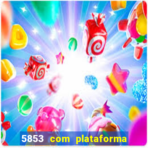 5853 com plataforma de jogos