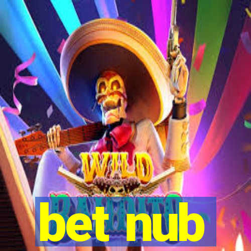bet nub