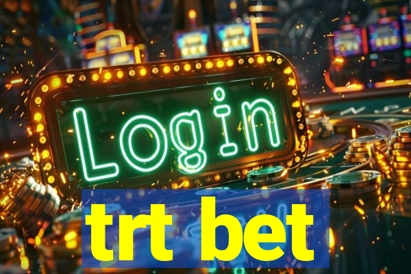 trt bet