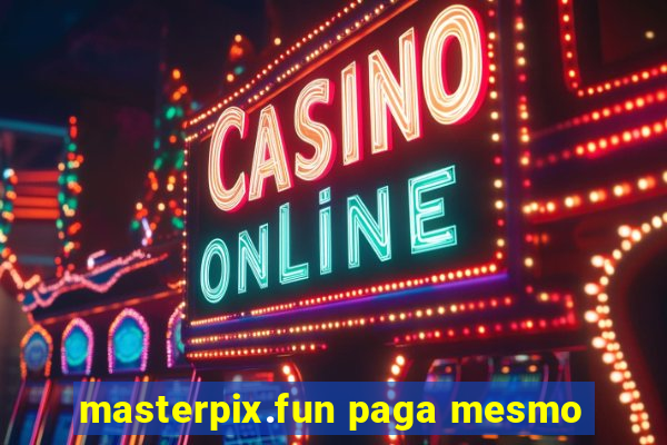 masterpix.fun paga mesmo