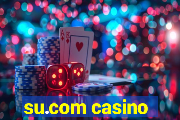 su.com casino