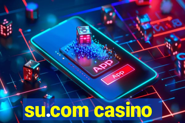 su.com casino