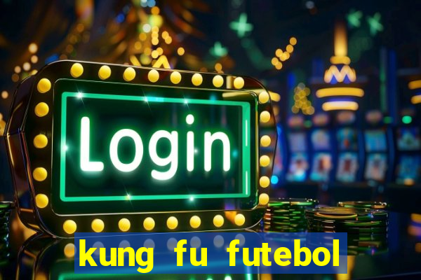 kung fu futebol clube dublado download utorrent