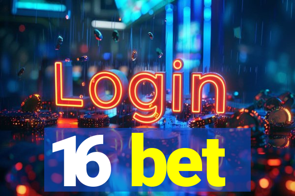 16 bet