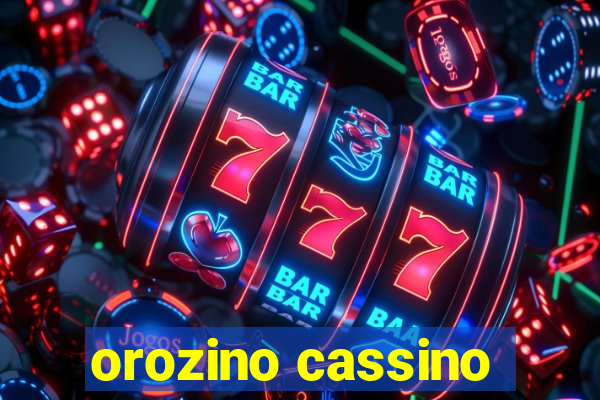 orozino cassino