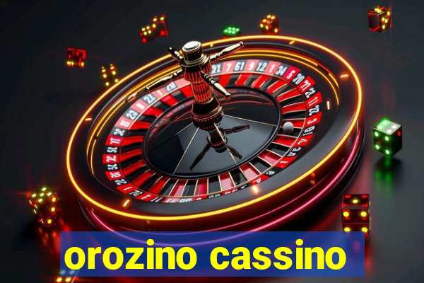 orozino cassino