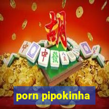 porn pipokinha