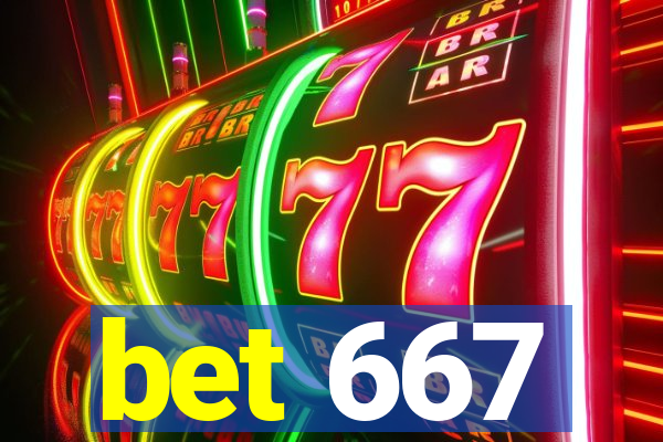 bet 667