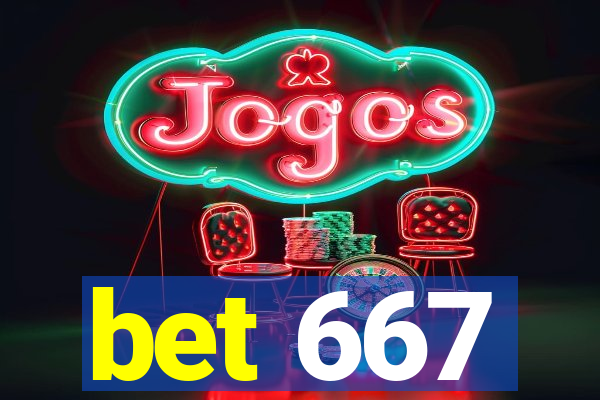 bet 667