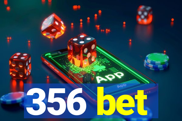356 bet