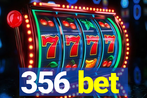 356 bet