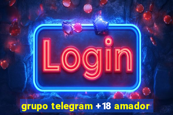 grupo telegram +18 amador