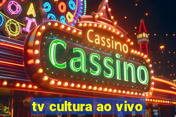 tv cultura ao vivo