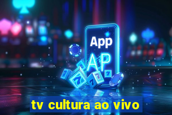 tv cultura ao vivo