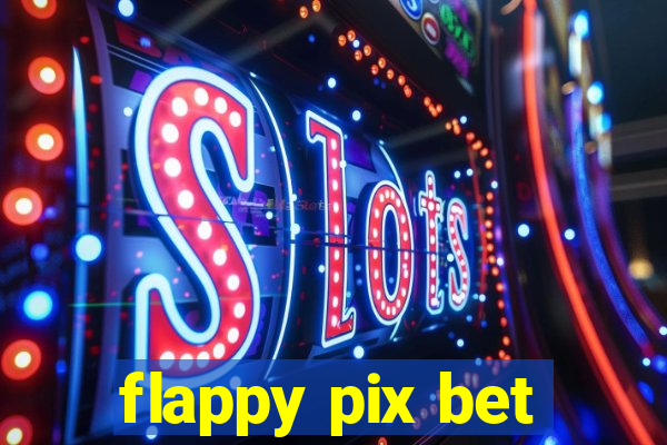 flappy pix bet