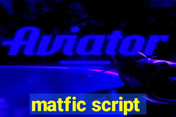 matfic script
