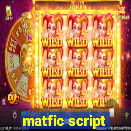 matfic script