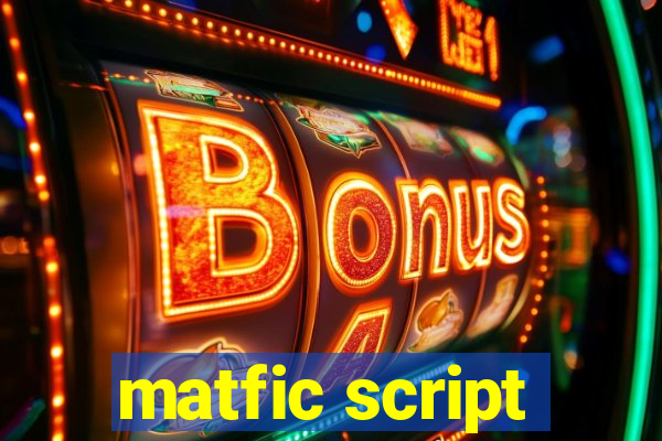 matfic script