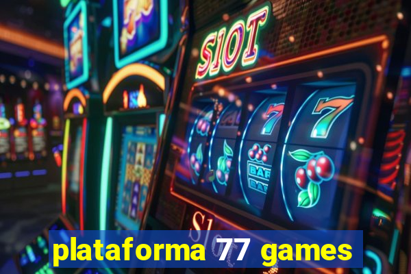 plataforma 77 games