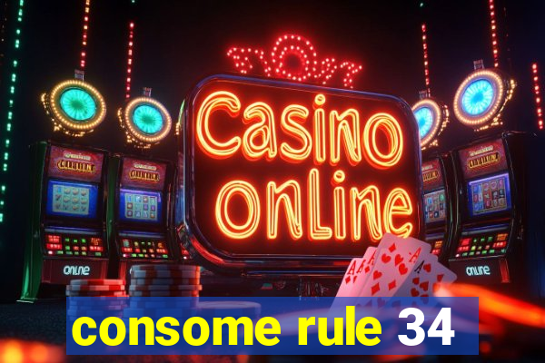consome rule 34