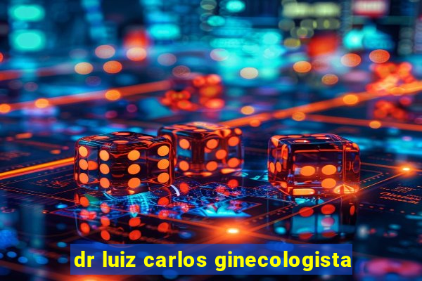 dr luiz carlos ginecologista