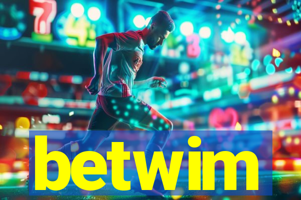 betwim