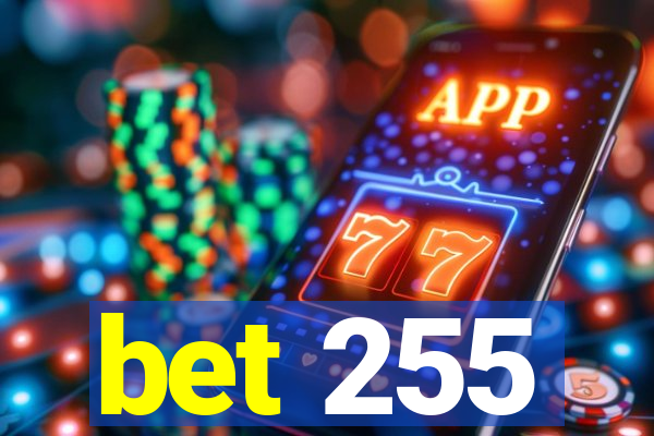 bet 255