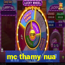 mc thamy nua