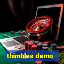 thimbles demo